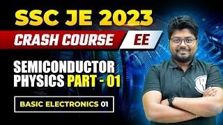 SSC JE 2023  Basic Electronics  01  Semiconductor Physics  Part 01  Electrical Engineering [upl. by Maletta]