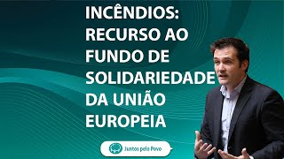 INCÊNDIOS E FUNDOS EUROPEUS  Intervenção de Rafael Nunes [upl. by Barbe351]