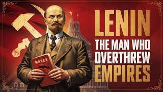 Lenin The Man Who Overthrew Empires [upl. by Adnhoj]