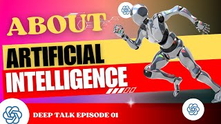 About Artificial Intelligence  Deep Talk Episode 01  Sinhala LK [upl. by Rambert936]