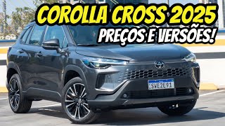 NOVO Corolla Cross 2025  cutsa 167 MIL REAIS MAIS EQUIPADO  PREÇOS E VERSÕES [upl. by Varden241]