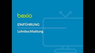 bexio Lohnbuchhaltung – Einführung  bexio Tutorial [upl. by Alexi]