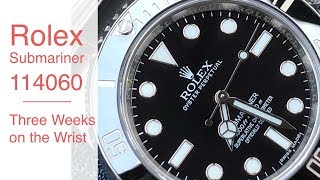 Rolex Submariner 114060  Three Weeks On The Wrist [upl. by O'Connor]