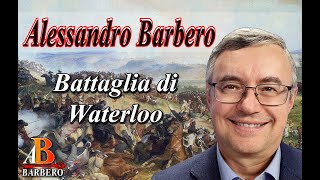 Alessandro Barbero  Battaglia di Waterloo [upl. by Helbonnas]