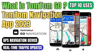 What is TomTom GO  TomTom Navigation App 2023  Top 10 Uses [upl. by Marlette]