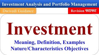 Investment Meaning Characteristics Objectives Investment Analysis and Portfolio Management mba [upl. by Ecirbaf]