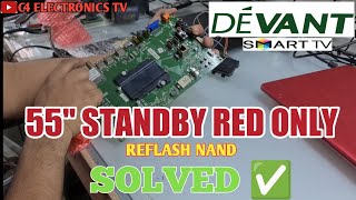 DEVANT SMART TV 55 STANDBY RED ONLY  SOLVED REFLASH NAND IC [upl. by Sirron]