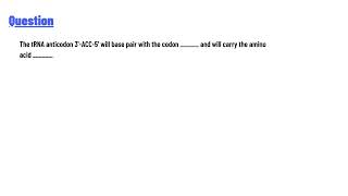 The t RNA anticodon 3 ACC5 will base pair with the codon and will carry the amino acid [upl. by Ljoka]