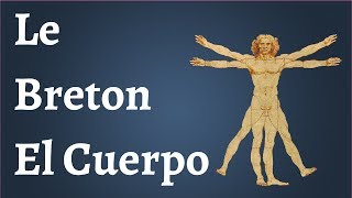 Le Breton El Cuerpo [upl. by Innes]