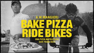 BAKE PIZZA RIDE BIKES Featuring Anthony Mangieri [upl. by Erskine]