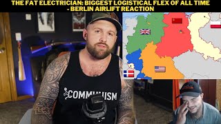 The Fat Electrician Biggest Logistical Flex Of All Time  Berlin Airlift Reaction [upl. by Aikimat]