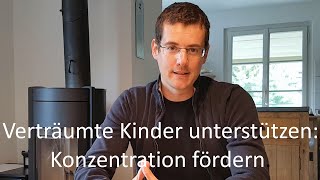 Verträumte Kinder unterstützen Die Konzentration fördern [upl. by Nonie]