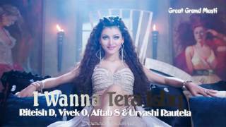 I Wanna Tera Ishq  Great Grand Masti  Riteish D Vivek O Aftab S amp Urvashi Rautela [upl. by Hartmann]