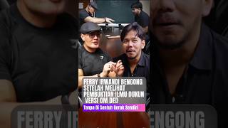 OM DED MEMBUKTIKAN TRIK DUKUN DI HADAPAN FERRY IRWANDI podcast deddycorbuzier ferryirwandi [upl. by Henrion]