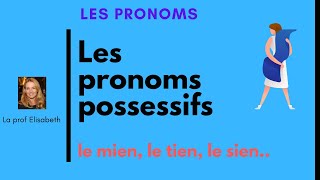 Les pronoms possessifs en français Le mien la sienne les leursEnglish subtitles available😉 [upl. by Lunetta]