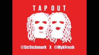 TapOut Freestyle X Str3tchmark X Mykfresh [upl. by Fidelio]