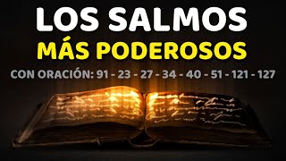 Los Salmos Más Poderosos 91 23 27 34 40 51 121 127 Con Oración Poderosa Biblia Hablada [upl. by Haididej]