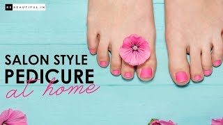 How To Do SalonStyle Pedicure At Home  Step By Step Pedicure Guide For Beginners  Be Beautiful [upl. by Lashoh]