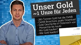 Unser Gold 1 Unze Gold für Jeden OeNB 280 Tonnen Gold als WährungsresAnlageobjekt amp Wertspeicher [upl. by Sherlocke]