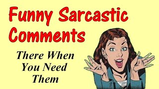 Funny Sarcastic Quotes There When You Need Them [upl. by Cioban]