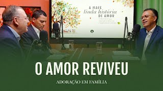 O amor reviveu  Adoração em Família 2025 🙏🏼 0309 [upl. by Marguerie]