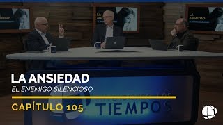 La Ansiedad El Enemigo Silencioso  Cap 105  Entendiendo Los Tiempos  Temporada 2 [upl. by Philly]