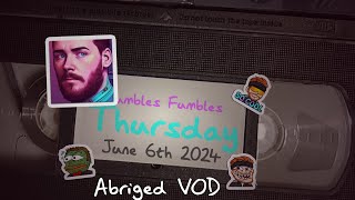 Mumbles Fumbles  Thursday June 6th 2024  WaveTF  Abridged Vod [upl. by Debbra506]