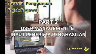 Tutorial Penggunaan Pajak Pegawai  Part 2  User Management amp Input Penerima Penghasilan [upl. by Applegate]