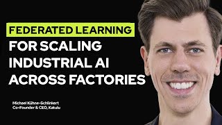 Scaling Industrial AI Across Factories with Federated Learning [upl. by Ludewig]