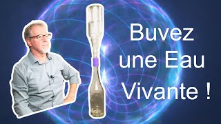 Buvez une eau vivante et restructurée  Trois procédés simples de redynamisation [upl. by Aitel810]