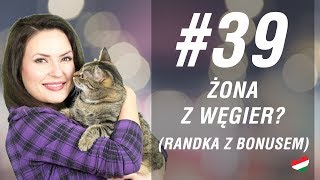 Węgierska randka 39  Żona z Węgier Kilka słów o Węgierkach [upl. by Annalise]