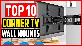 ✅Top 10 Best Corner TV Wall Mounts of 2024 [upl. by Phina]