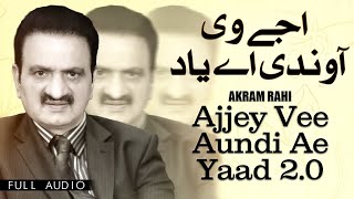 Akram Rahi  Ajjey Vee Aundi Ae Yaad 20 Official Audio [upl. by Higbee]