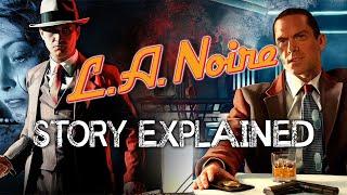 LA Noire  Story Explained [upl. by Depoliti]