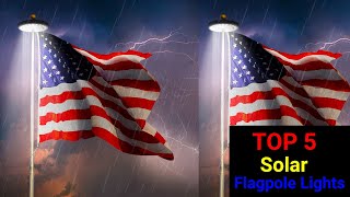 Best Solar Flagpole Lights Reviews TOP 5 PICKS [upl. by Aneelas829]