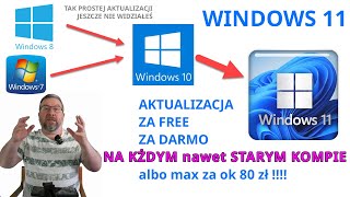 Win 11 za FREE  LEGALNIE  DARMOWE AKTUALIZACJE ze starych windowsów na starych i nowych kompach [upl. by Scheld]