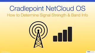 Cradlepoint NetCloud OS  How to Determine Signal Strength amp Band Info [upl. by Dibru]