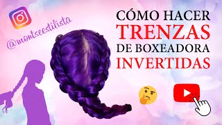 💈 Cómo Hacer TRENZAS de Boxeadora INVERTIDAS 2021 💇 Tutorial rápido [upl. by Arrac]