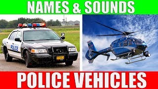 POLICE VEHICLES Names and Sounds for Kids  Police Cars Vocabulary for Children Toddlers Babies [upl. by Ofelia]