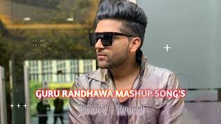 Guru Randhawa Mashup Songs SlowedReverb  Bollywood Lofi Mix  SOUMEN LOFI WORLD [upl. by Wilonah]