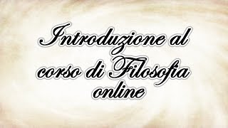 Da dove leggere la Filosofia  Introduzione al corso online [upl. by Phia]