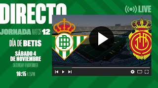 🚨 DIRECTO  Real Betis  RCD Mallorca ⚽💚  VÍVELO CON NOSOTROS [upl. by Adyol320]