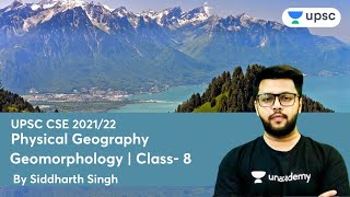 Geomorphology  Class 8  Physical Geography  UPSC CSEIAS Prelims 2021  Siddharth Singh [upl. by Isnam]