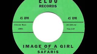 1960 HITS ARCHIVE Image Of A Girl  Safaris [upl. by Susana]