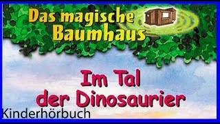 KINDERHÖRBUCH  Das magische Baumhaus  Im Tal der Dinosaurier  LESEPROBE kostenlos anhören DEUTSCH [upl. by Odnalra]