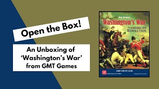 Open the Box GMTs Washingtons War  Unboxing [upl. by Linea]