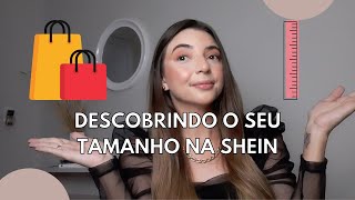 🛍DESCOBRINDO O SEU TAMANHO NO SHEIN DE FORMA FÁCIL E PRÁTICA [upl. by Rheta303]