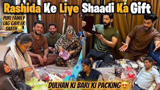 Dulhan Ka Gift 🎁 Rashida Ki Bari Ki Packing 😁 Shaadi Ka Joda  Fokats  Abresh amp Zeeshan [upl. by Trudie426]