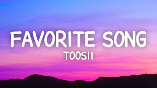 Toosii  Favorite Song Lyrics [upl. by Nnyre296]