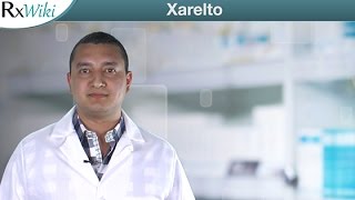 Xarelto a Medication Used to Prevent Blood Clots and Stroke  Overview [upl. by Ailido]